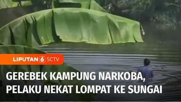 Polisi Gerebek Kampung Narkoba di Deli Serdang, Pelaku Nekat Lompat ke Sungai | Liputan 6