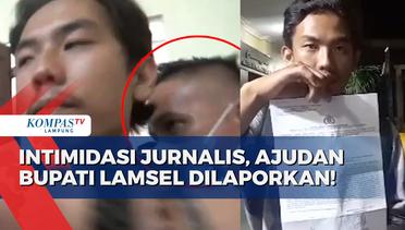 Intimidasi Jurnalis, Ajudan Bupati Lampung Selatan Dilaporkan!