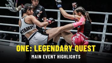 ONE: LEGENDARY QUEST Main Event | ONE Highlights