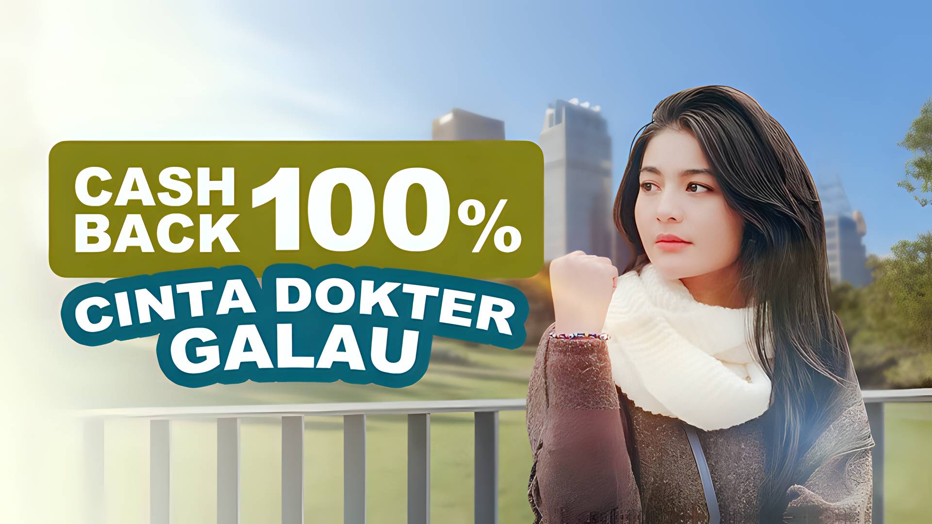 Cashback 100% Cinta Dokter Galau