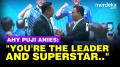 Pujian Manis AHY Buat Anies Youre The Leader and Superstar
