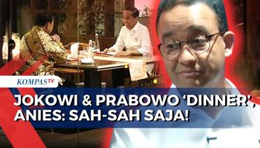 Respons Anies Baswedan soal Presiden Jokowi Makan Malam Bersama Prabowo Subianto Jelang Debat Ketiga