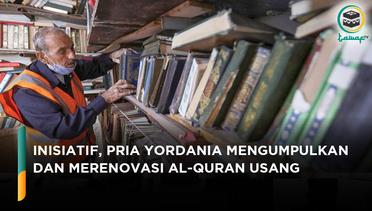 Pria Yordania Lakukan Hal yang Menyentuh, Kumpulkan dan Renovasi Al-Quran Usang