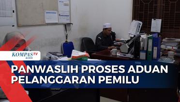Panwaslih Aceh Proses Aduan Pelanggaran Pemilu