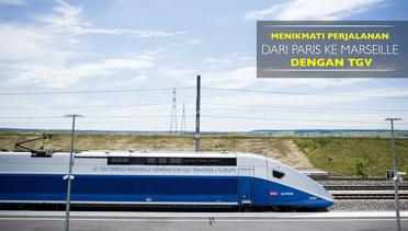 Menikmati Perjalanan Paris ke Marseille dengan Kereta Cepat TGV