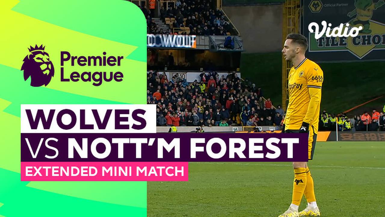 Wolves vs Nottingham Forest Extended Mini Match Premier League 23/24 Vidio
