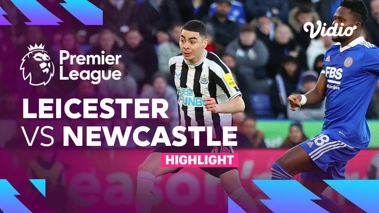 Highlights Leicester vs Newcastle Premier League 22/23 Vidio