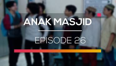 Anak Masjid - Episode 26