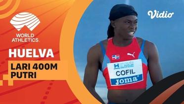 Full Match | 400m | Putri | World Athletics Continental Tour: Bronze Huelva 2022