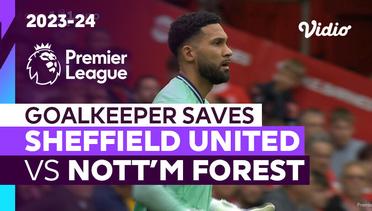 Aksi Penyelamatan Kiper | Sheffield United vs Nottingham Forest | Premier League 2023/24