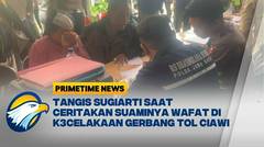 Tangis Sugiarti saat Ceritakan Suaminya Wafat Dalam K3celakaan Gerbang Tol Ciawi