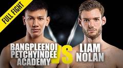 Bangpleenoi vs. Liam Nolan | ONE Full Fight