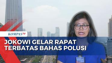 Jokowi Kembali Kumpulkan Menteri Bahas Polusi Udara, Kebijakan Apa yang Disiapkan?