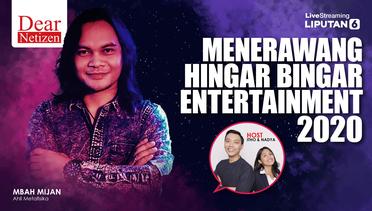 Dear Netizen: Menerawang Hingar Bingar Entertainment 2020