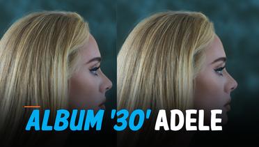 Catat! Album Baru Adele '30' Dirilis 19 November