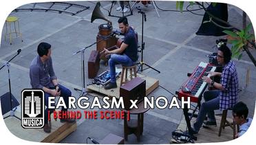 EARGASM x NOAH SECRET GIGS (Behind The Scene) 