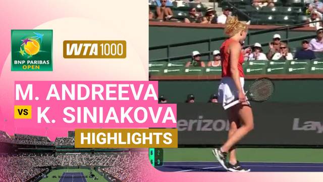 Mirra Andreeva vs Katerina Siniakova - Highlight | WTA 1000: BNP Paribas Open 2026
