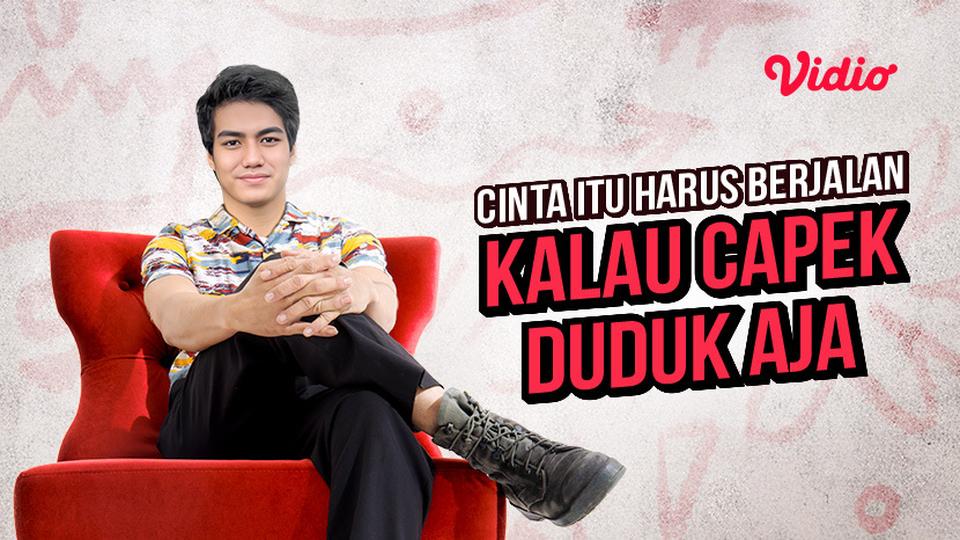 Cinta Itu Harus Berjalan kalau Capek Duduk Aja