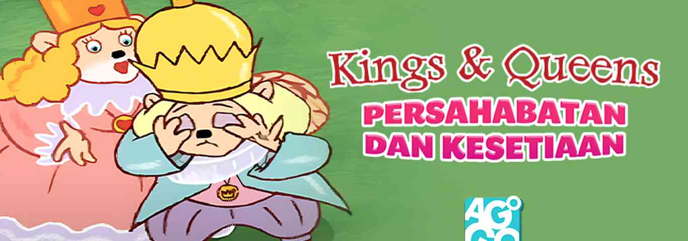 Kings & Queens - Persahabatan dan Kesetiaan