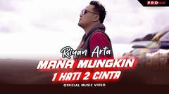 Riyan Arta - Mana Mungkin 1 Hati 2 Cinta (Official Music Video)