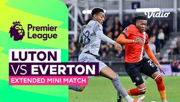 Luton vs Everton - Extended Mini Match | Premier League 23/24