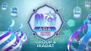 Aksi Asia Group 4 Iradat Dimulai Malam ini! - 29 Mei 2018