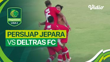 PERSIJAP Jepara vs Deltras FC - Mini Match | Liga 2 2023/24