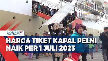 Harga Tiket Kapal Pelni Naik Per 1 Juli 2023