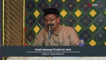 Kisah Sahabat Nabi (Thufail bin Amr) - Ustadz Firanda Andirja, M.A.