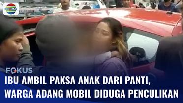 Ibu Ambil Paksa Anak dari Panti Asuhan, Mobil Diadang Warga karena Diduga Penculikan | Fokus