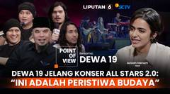 Dewa19 Jelang Konser All Stars 2.0, Begini Persiapan Ahmad Dhani Cs | POV