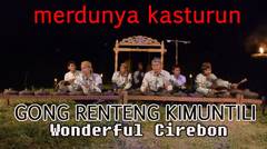 Gong Renteng Kimuntili, Cirebon - Kasturun