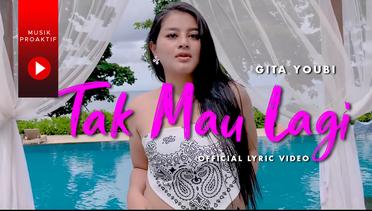 Gita Youbi - Tak Mau Lagi (Official Lyric Video)