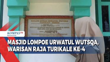 Masjid Lompoe Urwatul Wutsqa, Warisan Raja Turikale Ke-4