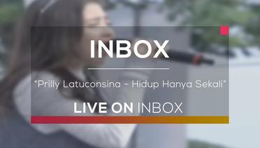 Prilly Latuconsina - Hidup Hanya Sekali (Live on Inbox)
