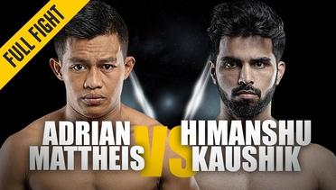 Adrian Mattheis vs. Himanshu Kaushik | ONE Full Fight | Choked With Emotion | May 2019