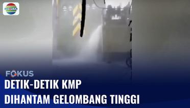 KMP di Bulukumba Dihantam Gelombang Tinggi, Penumpang Was-was | Fokus
