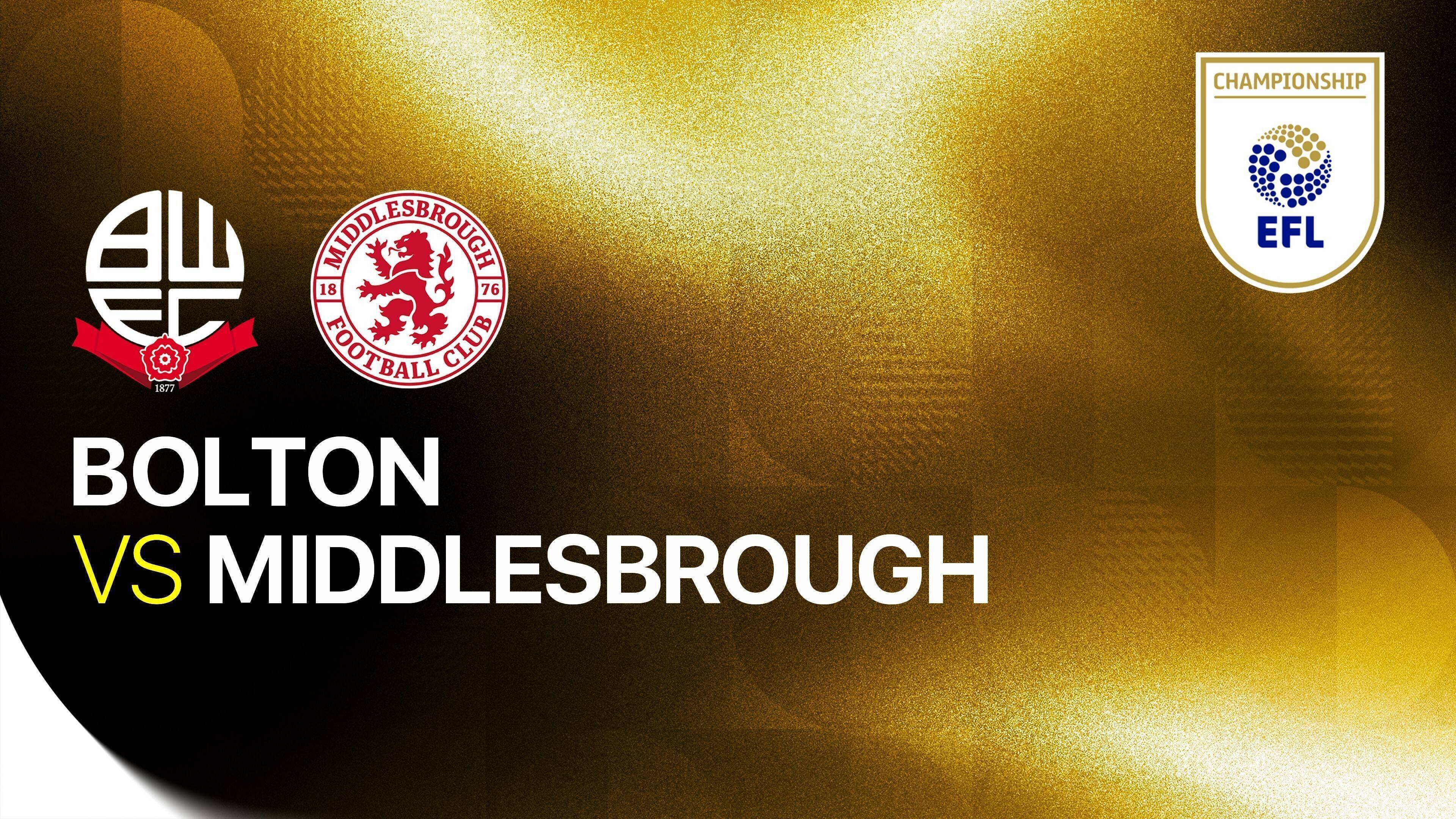 Bolton Wanderers FC vs Middlesbrough FC