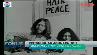Pembunuh John Lennon Ajukan Pembebasan Bersyarat - Fokus Pagi