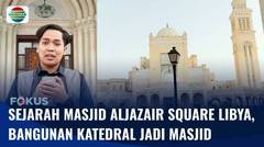 Bangunan Katedral Jadi Masjid: Inilah Sejarah Masjid Aljazair Square di Tripoli, Libya | Fokus