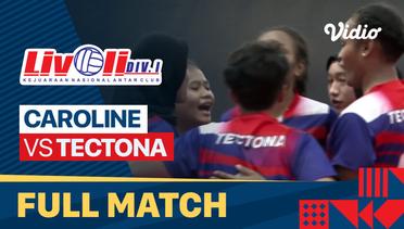 Full Match | Caroline vs Tectona | Livoli Divisi 1 Putri 2022