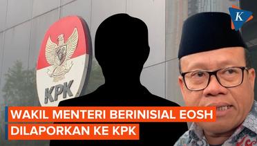 Diduga Terlibat Gratifikasi, IPW Laporkan Wakil Menteri Berinisial EOSH ke KPK