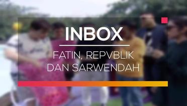 Inbox - Fatin, Repvblik dan Sarwendah