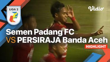 Highlights - Semen Padang FC vs PERSIRAJA Banda Aceh | Liga 2 2022/23