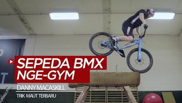 Danny MacAskill Nge-Gym Dengan Trik Maut Sepeda BMXnya