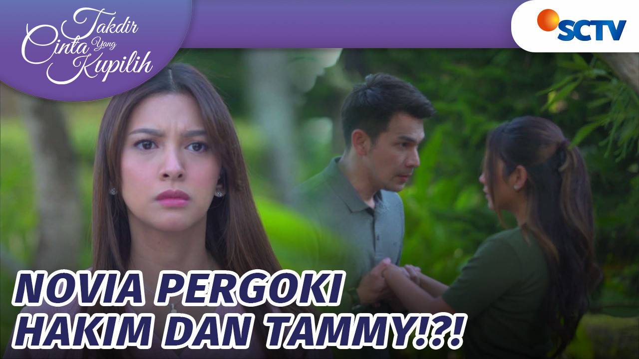 Takdir Cinta Yang Kupilih Pedih Novia Tahu Pengkhianatan Hakim Dan Tammy Takdir Cinta Yang 