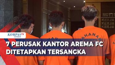 7 Pelaku Perusakan Kantor Arema FC Ditetapkan Tersangka