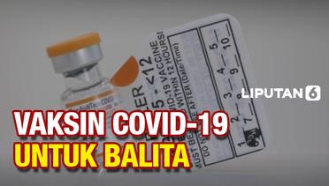 Pfizer Bakal Ajukan Izin Darurat Vaksin Covid-19 untuk Balita