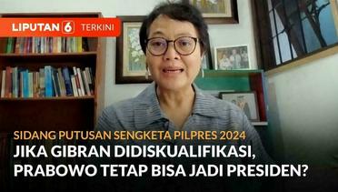 Jika MK Diskualifikasi Gibran, Prabowo Tetap Bisa Jadi Presiden? Ini Kata Pakar Hukum | Liputan 6