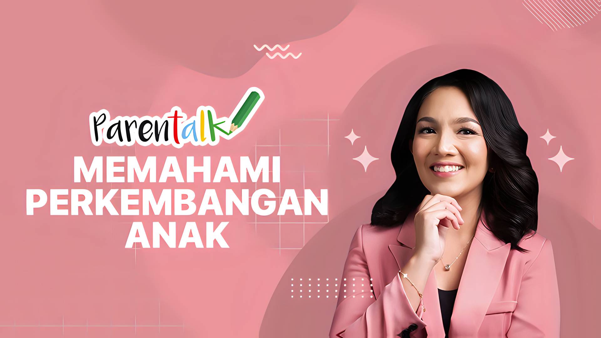 Parentalk - Memahami Perkembangan Anak